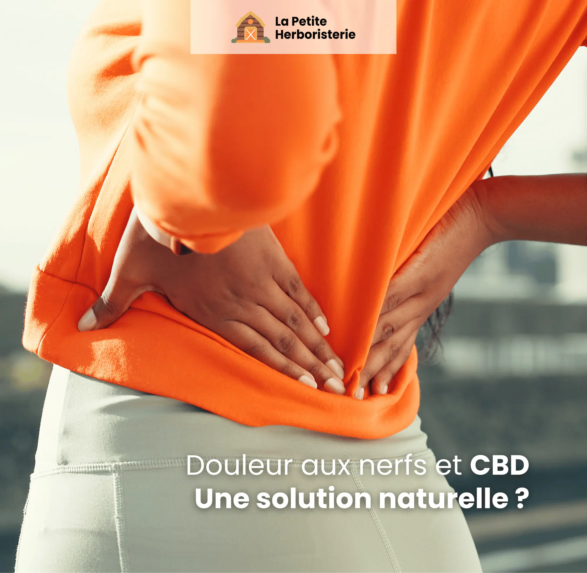 Douleur nerf sciatique cbd solution naturelle