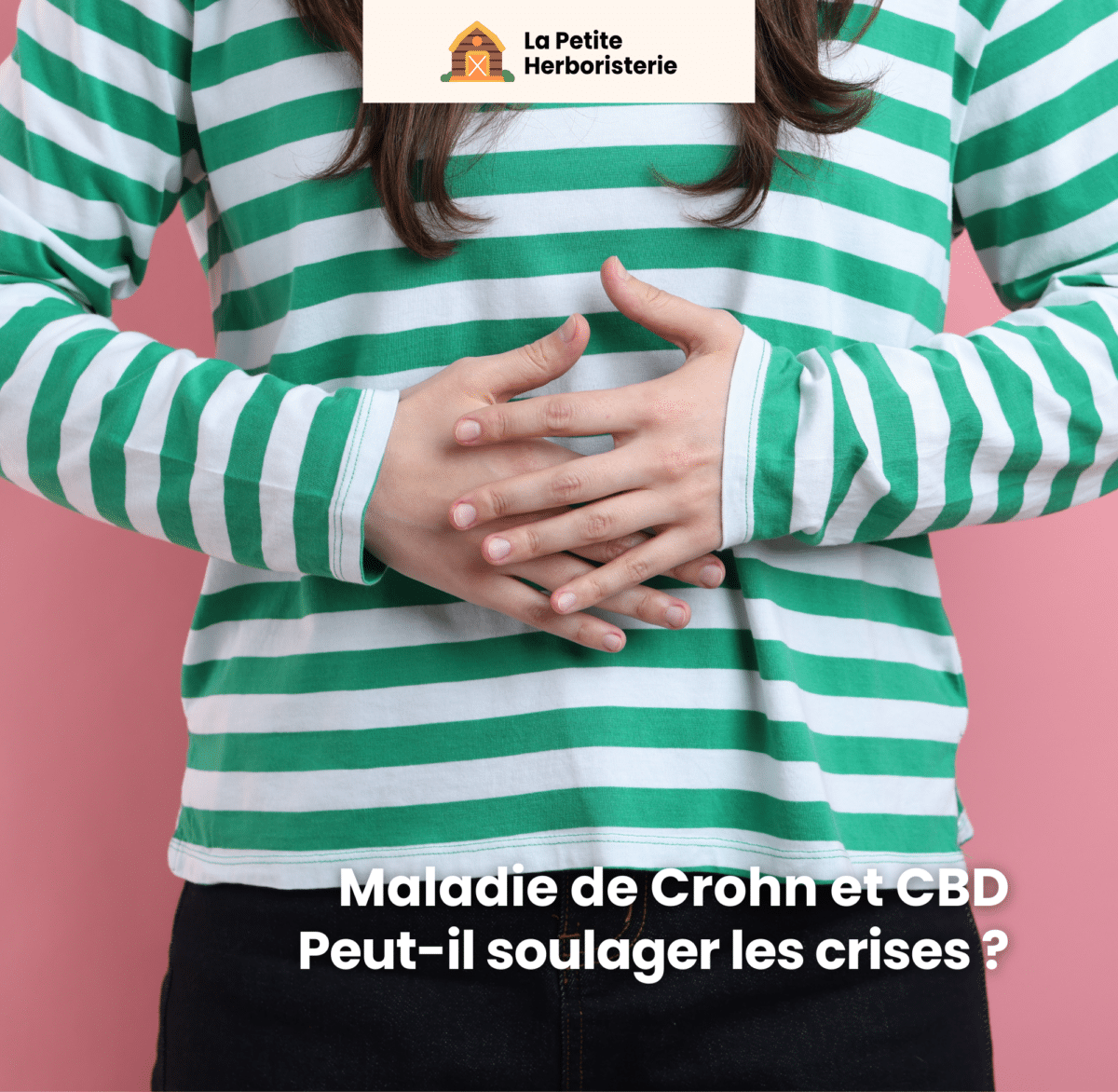 Maladie de Crohn et CBD : soulager les crises inflammatoires