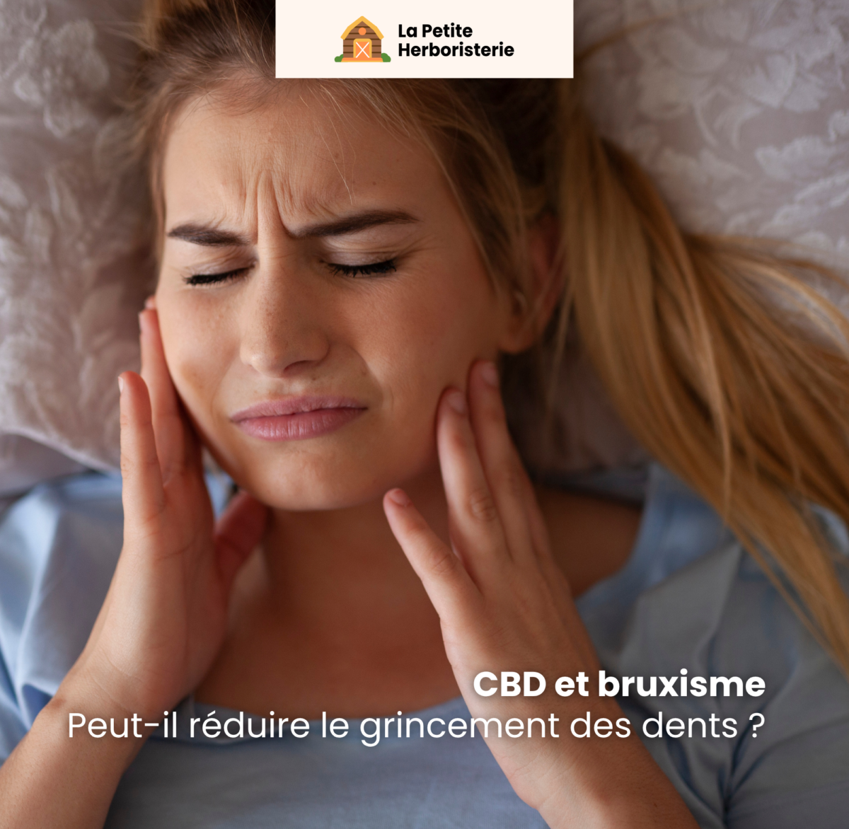 CBD bruxisme, CBD grincement dents, CBD serrement mâchoire, CBD sommeil bruxisme